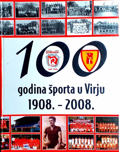 [D-02-1B] 100 GODINA ŠPORTA U VIRJU 1908.-2008.