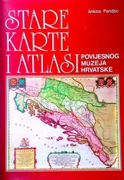 [D-03-1B] STARE KARTE I ATLASI POVIJESNOG MUZEJA HRVATSKE