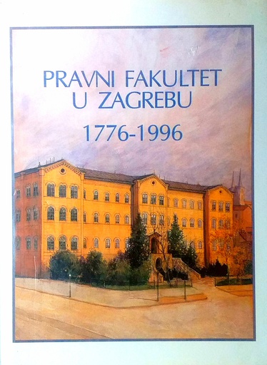 [D-03-1B] PRAVNI FAKULTET U ZAGREBU 1776.-1996.