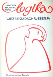 [D-05-3A] LOGIKA: VJEŽBE, ZADACI, RJEŠENJA