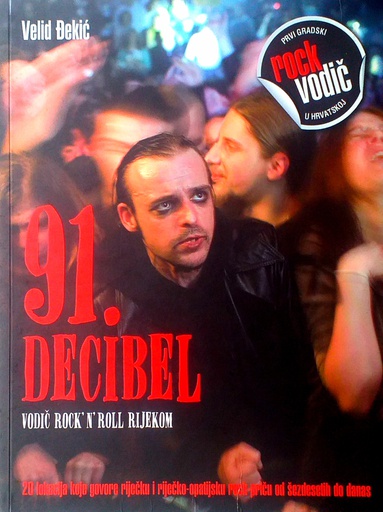 [D-05-4B] 91. DECIBEL - VODIČ ROCK' N' ROLL RIJEKOM