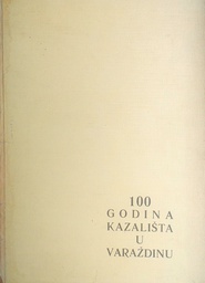 [D-03-1A] 100 GODINA KAZALIŠTA U VARAŽDINU