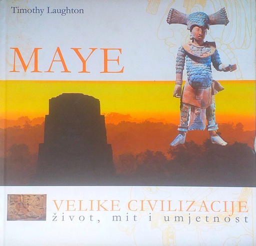 [D-03-1A] MAYE- VELIKE CIVILIZACIJE: ŽIVOT, MIT I UMJETNOST