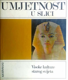 [D-04-1B] UMJETNOST U SLICI - VISOKE KULTURE STAROG SVIJETA