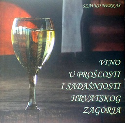 [D-04-1B] VINO U PROŠLOSTI I SADAŠNJOSTI HRVATSKOG ZAGORJA