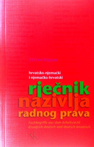 [D-06-4B] HRVATSKO-NJEMAČKI I NJEMAČKO-HRVATSKI RJEČNIK NAZIVLJA RADNOG PRAVA