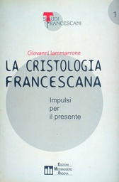 [D-06-6A] LA CRISTOLOGIA FRANCESCANA - IMPULSI PER IL PRESENTE