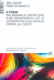 [D-07-2B] U FORMI - OVLADAVANJE ENERGIJOM, A NE VREMENOM KLJUČ JE UČINKOVITOG DJELOVANJA, ZDRAVLJA I SREĆE