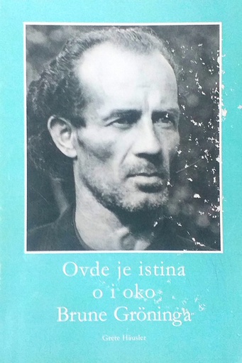 [D-07-6B] OVDE JE ISTINA O I OKO BRUNE GRONINGA