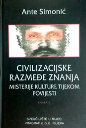 [D-08-2B] CIVILIZACIJSKE RAZMEĐE ZNANJA - MISTERIJE KULTURE TIJEKOM POVIJESTI KNJIGA II