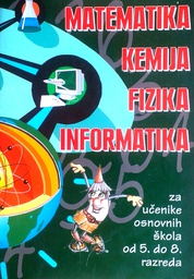 [D-08-6A] MATEMATIKA, KEMIJA, FIZIKA, INFORMATIKA ZA UČENIKE OSNOVNIH ŠKOLA OD 5. DO 8. RAZREDA