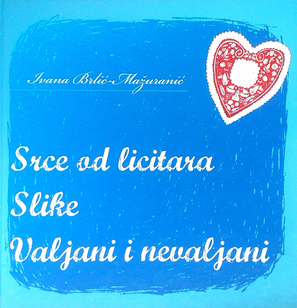 SRCE OD LICITARA, SLIKE, VALJANI I NEVALJANI