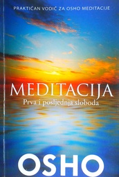 [D-09-2A] MEDITACIJA - PRVA I POSLJEDNJA SLOBODA