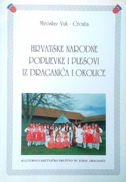 [D-09-4B] HRVATSKE NARODNE POPIJEVKE I PLESOVI IZ DRAGANIĆA I OKOLICE