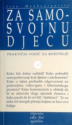 [D-10-2B] ZA SAMOSVOJNU DJECU - PRAKTIČNI VODIČ ZA RODITELJE