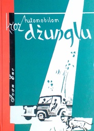 [D-10-4A] AUTOMOBILOM KROZ DŽUNGLU