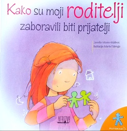 [D-07-1B] KAKO SU MOJI RODITELJI ZABORAVILI BITI PRIJATELJI