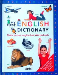 [D-07-1A] MY FIRST ENGLISH DICTIONARY - MEIN ERSTES ENGLISCHES WORTERBUCH