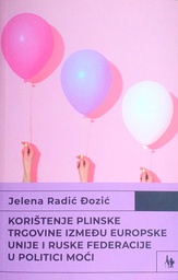 [D-12-3A] KORIŠTENJE PLINSKE TRGOVINE IZMEĐU EUROPSKE UNIJE I RUSKE FEDERACIJE U POLITICI MOĆI