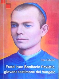 [D-12-4B] FRATEL IVAN BONIFACIO PAVLETIĆ, MLADI SVJEDOK EVANĐELJA