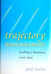 [D-12-4A] TRAJECTORY MANAGEMENT - LEADING A BUSINESS OVER TIME