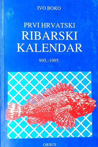 [D-12-6A] PRVI HRVATSKI RIBARSKI KALENDAR 995.-1995.