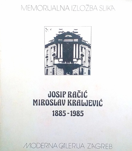 [D-14-2B] JOSIP RAČIĆ & MIROSLAV KRALJEVIĆ 1885.-1985.