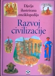 [D-09-1B] DJEČJA ILUSTRIRANA ENCIKLOPEDIJA: RAZVOJ CIVILIZACIJE