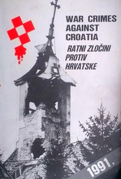 [D-09-1B] WAR CRIMES AGAINST CROATIA - RATNI ZLOČINI PROTIV HRVATSKE