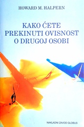 [D-14-3B] KAKO ĆETE PREKINUTI OVISNOST O DRUGOJ OSOBI