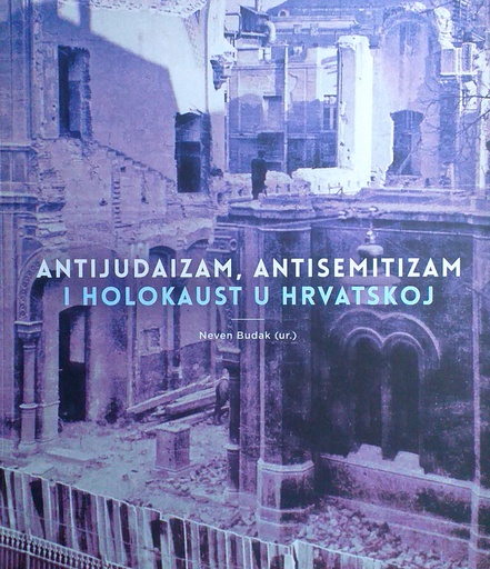 [D-09-1B] ANTIJUDAIZAM, ANTISEMITIZAM I HOLOKAUST U HRVATSKOJ