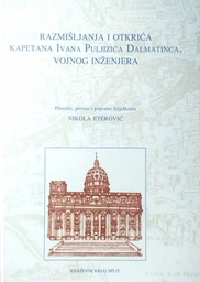 [D-15-6B] RAZMIŠLJANJA I OTKRIĆA KAPETANA IVANA PULJIZIĆA DALMATINCA, VOJNOG INŽENJERA