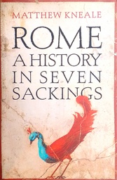 [D-15-6B] ROME A HISTORY IN SEVEN SACKINGS