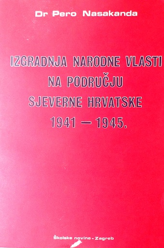 [D-16-2B] IZGRADNJA NARODNE VLASTI NA PODRUČJU SJEVERNE HRVATSKE 1941.-1945.