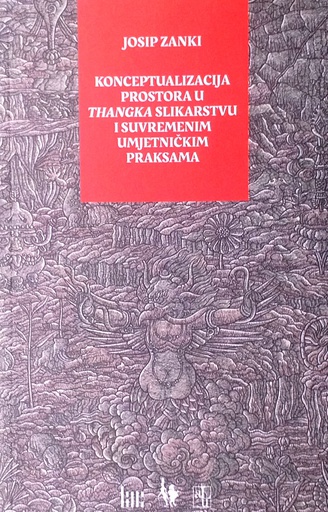 [D-16-2A] KONCEPTUALIZACIJA PROSTORA U THANGKA SLIKARSTVU I SUVREMENIM UMJETNIČKIM PRAKSAMA