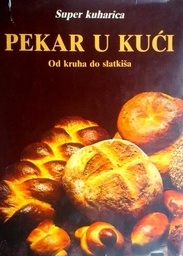 [D-10-1B] PEKAR U KUĆI - OD KRUHA DO SLATKIŠA