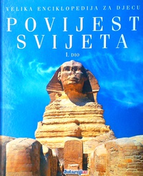 [D-10-1B] VELIKA ENCIKLOPEDIJA ZA DJECU: POVIJEST SVIJETA 1. DIO