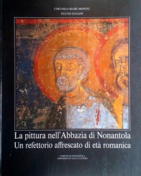 [D-10-1B] LA PITTURA NELL' ABBAZIA DI NONANTOLA UN REFETTORIO AFFRESCATO DI ETA ROMANICA