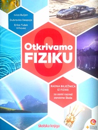 [D-10-1B] OTKRIVAMO FIZIKU - RADNA BILJEŽNICA ZA OSMI RAZRED OSNOVNE ŠKOLE