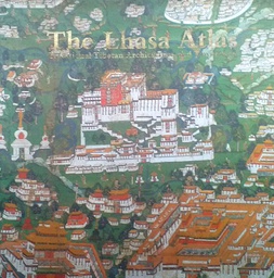 [D-10-1B] THE LHASA ATLAS - TRADITIONAL TIBETAN ARCHITECTURE AND TOWNSCAPE