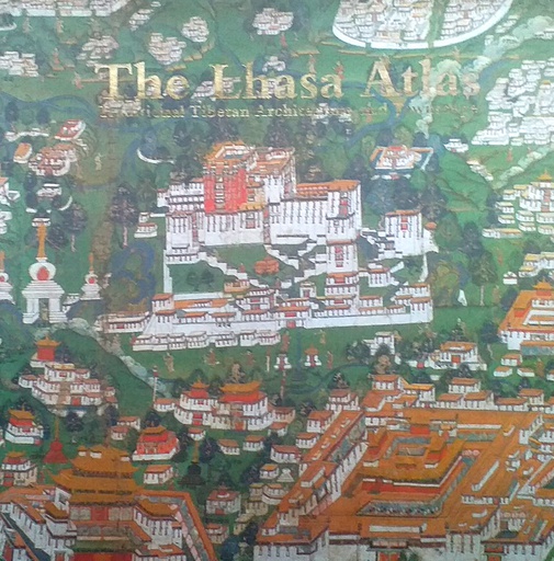 [D-10-1B] THE LHASA ATLAS - TRADITIONAL TIBETAN ARCHITECTURE AND TOWNSCAPE