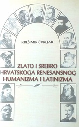 [D-16-5A] ZLATO I SREBRO HRVATSKOGA RENESANSNOG HUMANIZMA I LATINIZMA