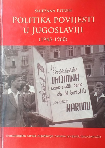 [D-16-5A] POLITIKA POVIJESTI U JUGOSLAVIJI (1945.-1960.)