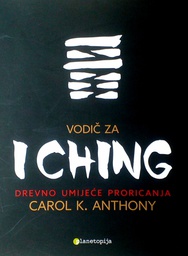 [D-17-2A] VODIČ ZA ICHING - DREVNO UMIJEĆE PRORICANJA