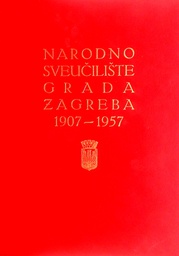 [D-11-1A] NARODNO SVEUČILIŠTE U ZAGREBU 1907.-1957.