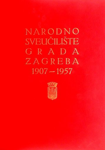 [D-11-1A] NARODNO SVEUČILIŠTE U ZAGREBU 1907.-1957.
