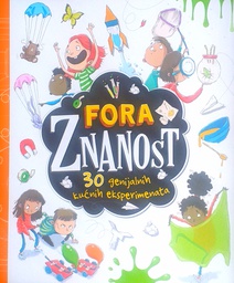 [D-11-1A] FORA ZNANOST - 30 GENIJALNIH KUĆNIH EKSPERIMENATA