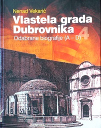 [D-12-1B] VLASTELA GRADA DUBROVNIKA ODABRANE BIOGRAFIJE (A-D)