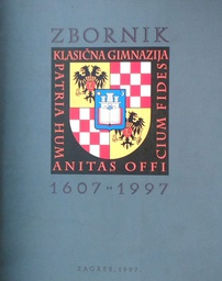 [D-12-1B] ZBORNIK - KLASIČNA GIMNAZIJA 1607.-1997.