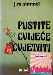 [D-18-6B] PUSTITE CVIJEĆE CVJETATI II.